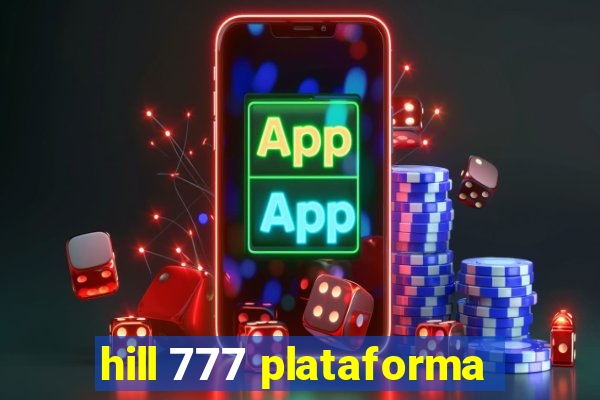 hill 777 plataforma